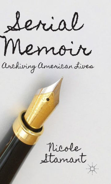 Serial Memoir: Archiving American Lives