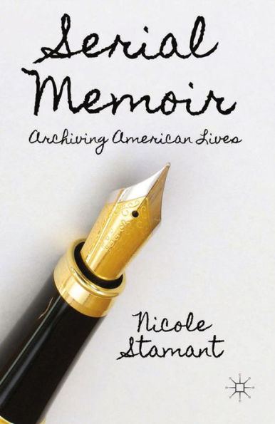 Serial Memoir: Archiving American Lives