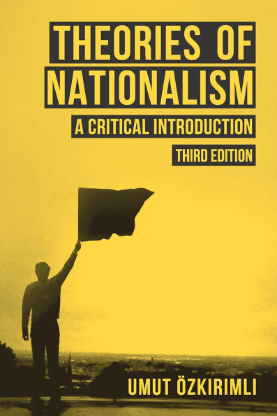 Theories of Nationalism: A Critical Introduction / Edition 3