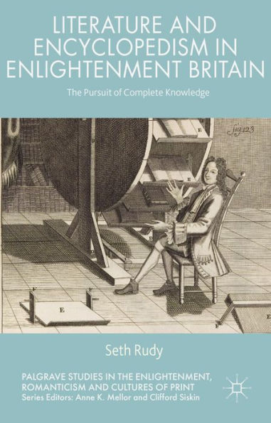 Literature and Encyclopedism in Enlightenment Britain: The Pursuit of Complete Knowledge