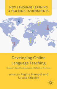 Title: Developing Online Language Teaching: Research-Based Pedagogies and Reflective Practices, Author: Regine Hampel