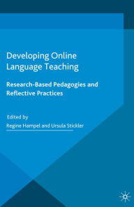 Title: Developing Online Language Teaching: Research-Based Pedagogies and Reflective Practices, Author: Regine Hampel