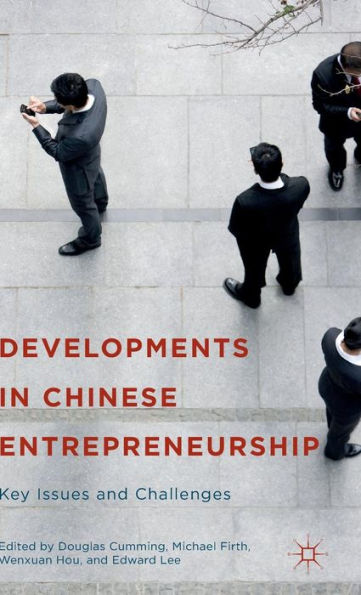 Developments Chinese Entrepreneurship: Key Issues and Challenges