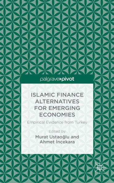 Islamic Finance Alternatives for Emerging Economies: Empirical Evidence from Turkey