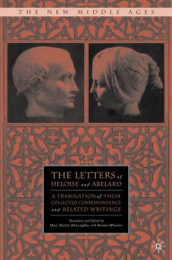 Title: The Letters of Heloise and Abelard: A Translation of Their Collected Correspondence and Related Writings, Author: M. McLaughlin