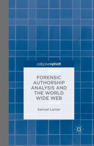 Title: Forensic Authorship Analysis and the World Wide Web, Author: S. Larner