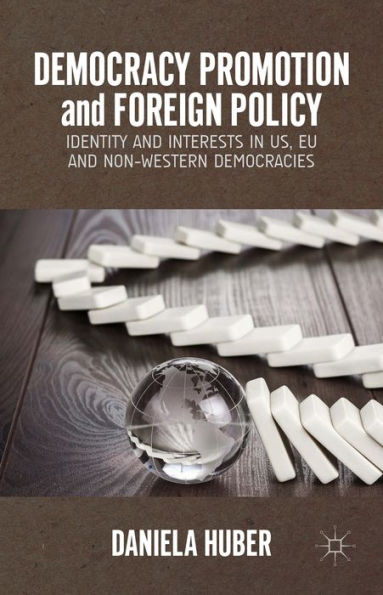 Democracy Promotion and Foreign Policy: Identity Interests US, EU Non-Western Democracies