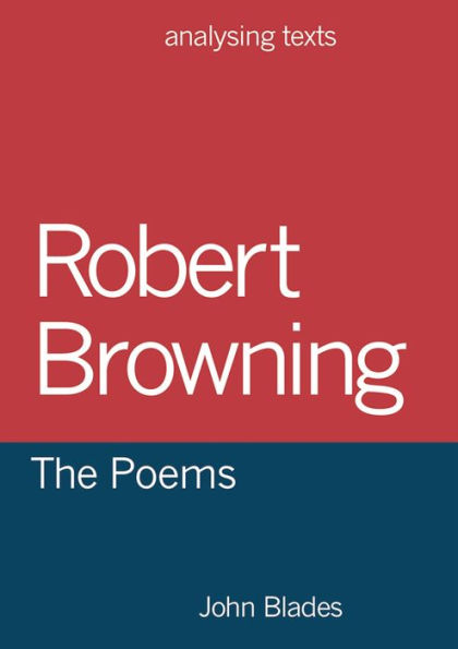 Robert Browning: The Poems