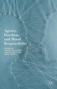 Title: Agency, Freedom, and Moral Responsibility, Author: Andrei Buckareff