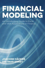 Title: Financial Modeling: An Introductory Guide to Excel and VBA Applications in Finance, Author: Joachim Häcker