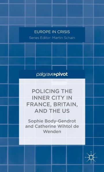 Policing the Inner City France, Britain, and US