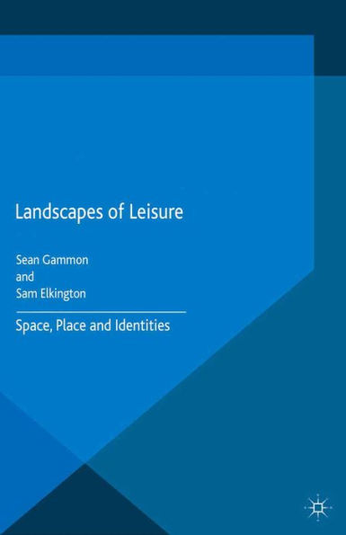 Landscapes of Leisure: Space, Place and Identities