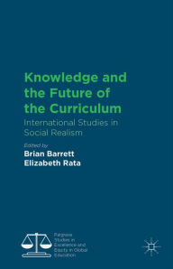 Title: Knowledge and the Future of the Curriculum: International Studies in Social Realism, Author: B. Barrett