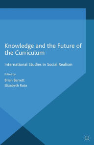 Title: Knowledge and the Future of the Curriculum: International Studies in Social Realism, Author: B. Barrett