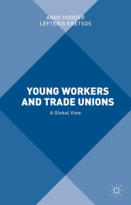 Title: Young Workers and Trade Unions: A Global View, Author: A. Hodder