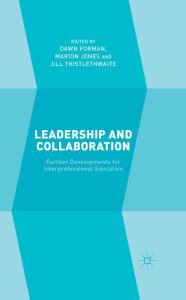 Title: Leadership and Collaboration: Further Developments for Interprofessional Education, Author: D. Forman