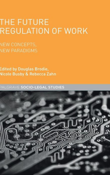 The Future Regulation of Work: New Concepts, Paradigms