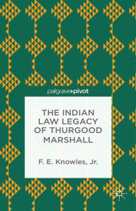 Title: The Indian Law Legacy of Thurgood Marshall, Author: F. Knowles