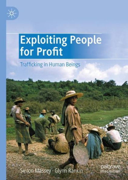 Exploiting People for Profit: Trafficking Human Beings