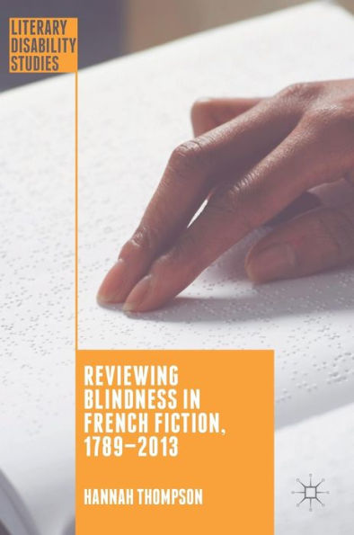 Reviewing Blindness French Fiction, 1789-2013
