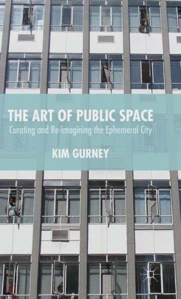 The Art of Public Space: Curating and Re-imagining the Ephemeral City