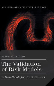 Title: The Validation of Risk Models: A Handbook for Practitioners, Author: S. Scandizzo