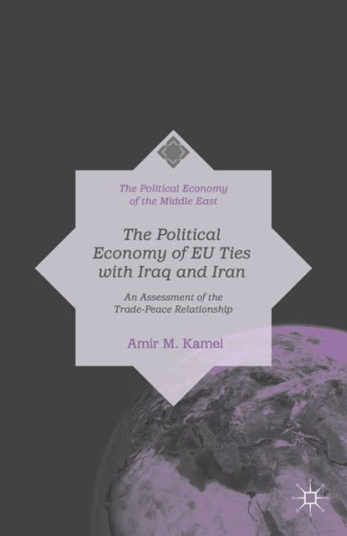 the Political Economy of EU Ties with Iraq and Iran: An Assessment Trade-Peace Relationship