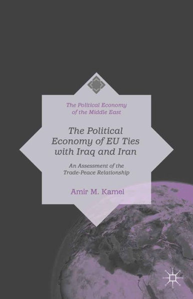 The Political Economy of EU Ties with Iraq and Iran: An Assessment of the Trade-Peace Relationship