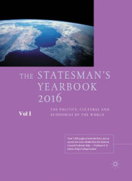 Title: The Statesman's Yearbook 2016: The Politics, Cultures and Economies of the World, Author: Nick Heath-Brown