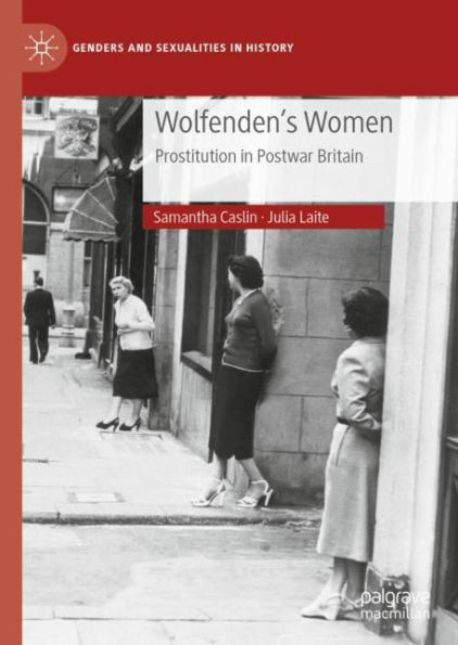 Wolfenden's Women: Prostitution Post-war Britain