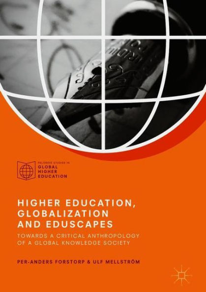 Higher Education, Globalization and Eduscapes: Towards a Critical Anthropology of Global Knowledge Society