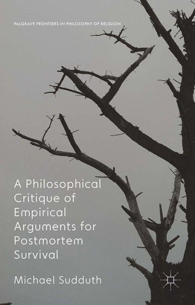 A Philosophical Critique of Empirical Arguments for Postmortem Survival