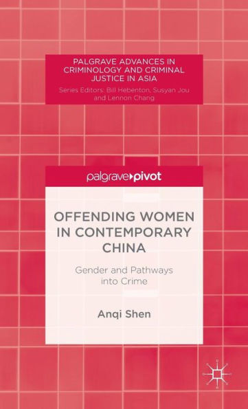 Offending Women Contemporary China: Gender and Pathways into Crime