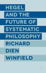 Title: Hegel and the Future of Systematic Philosophy, Author: R. Winfield