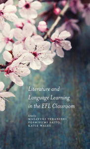 Title: Literature and Language Learning in the EFL Classroom, Author: Masayuki Teranishi