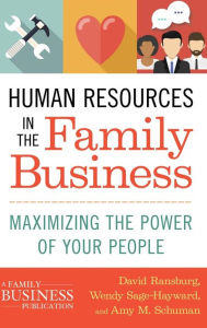 Title: Human Resources in the Family Business: Maximizing the Power of Your People, Author: Amy M. Schuman