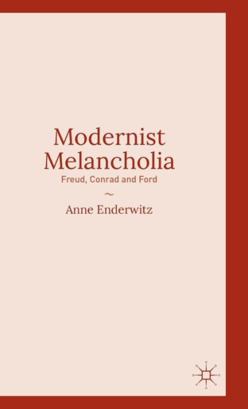 Modernist Melancholia: Freud, Conrad and Ford