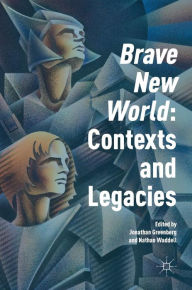 Title: 'Brave New World': Contexts and Legacies, Author: Jonathan Greenberg