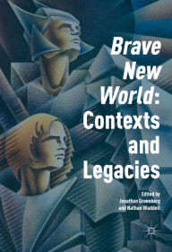 Title: 'Brave New World': Contexts and Legacies, Author: Jonathan Greenberg