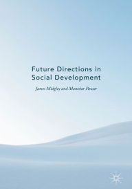 Title: Future Directions in Social Development, Author: James Midgley