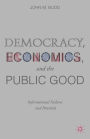 Democracy, Economics, and the Public Good: Informational Failures and Potential