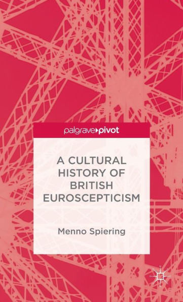 A Cultural History of British Euroscepticism