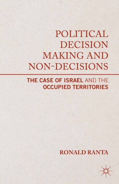 Political Decision Making and Non-Decisions: The Case of Israel and the Occupied Territories