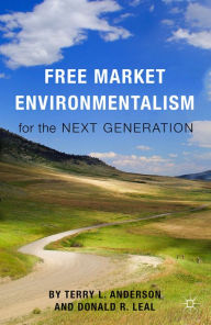 Title: Free Market Environmentalism for the Next Generation, Author: T. Anderson