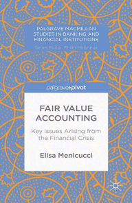 Title: Fair Value Accounting: Key Issues Arising from the Financial Crisis, Author: E. Menicucci