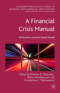 Title: A Financial Crisis Manual: Reflections and the Road Ahead, Author: Dimitrios D. Thomakos