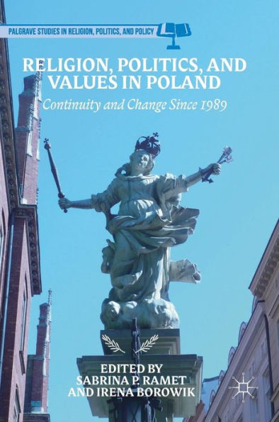 Religion, Politics, and Values Poland: Continuity Change Since 1989