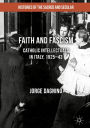 Faith and Fascism: Catholic Intellectuals in Italy, 1925-43