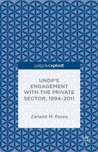 Title: UNDP's Engagement with the Private Sector, 1994-2011, Author: Z. Razeq