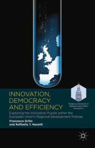 Title: Innovation, Democracy and Efficiency: Exploring the Innovation Puzzle within the European Union's Regional Development Policies, Author: Francesco Grillo